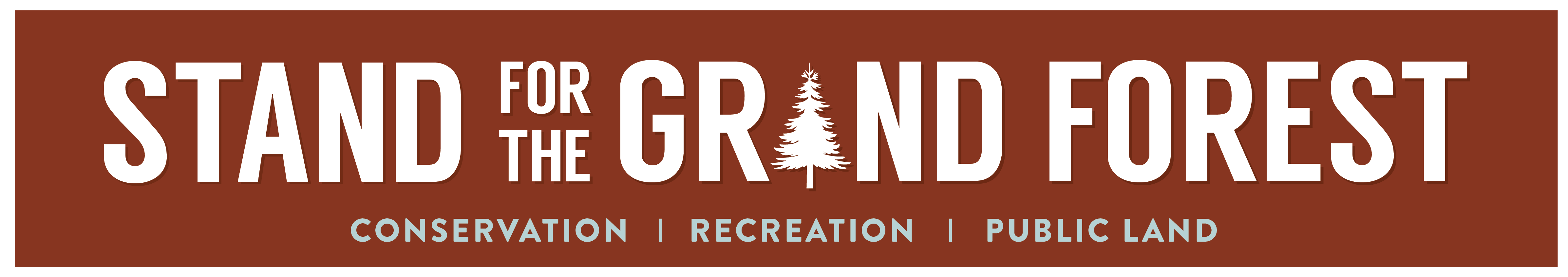 Stand for the Grand Forest logo. Subheading reads "Conservation, Recreation, Public Land"